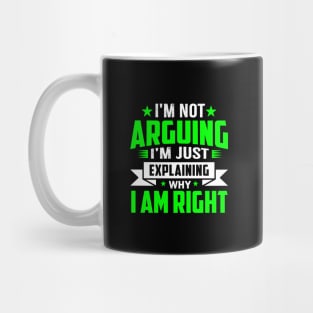 i'm not arguing im just explaining why im right Mug